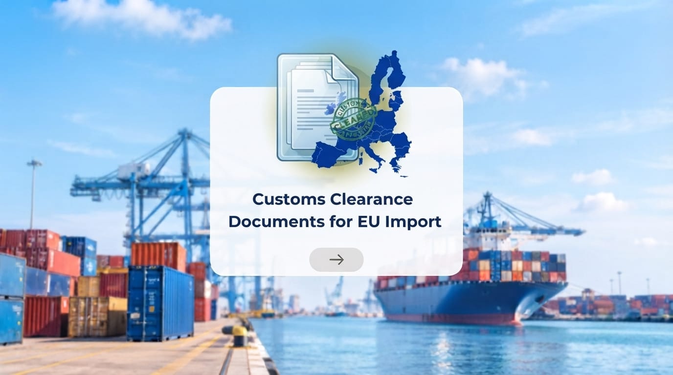 Customs Clearance Documents for EU Import